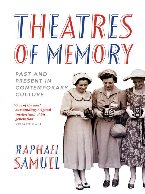 Title details for Theatres of Memory by Raphael Samuel - Available
